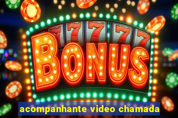 acompanhante video chamada